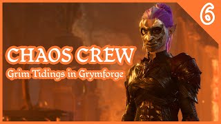 Baldur&#39;s Gate 3 Chaos Crew | Grim Tidings in Grymforge #6