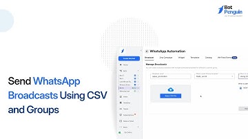 Explain Whom to Send WhatsApp Broadcasts Using CSV and Groups || Tips You Must Know || BotPenguin
