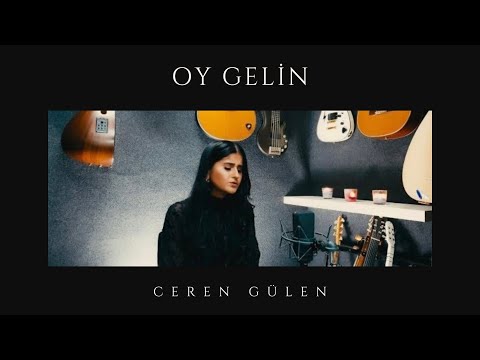 Ceren Gülen - Akşam Olur Karanlığa Kalırsın (Oy Gelin)