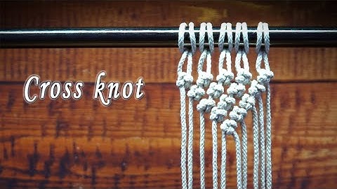 Macrame basic knot: Cross knot tutorial