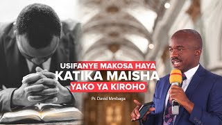 🔴#LIVE:USIFANYE MAKOSA HAYA KATIKA MAISHA YAKO YA KIROHO-PR.DAVID MMBAGA. 14/1/2023