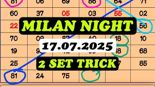 MILAN NIGHT 2 SET TRICK 17/07/2025 | MILAN NIGHT JODI | TODAY MILAN NIGHT OPEN CLOSE