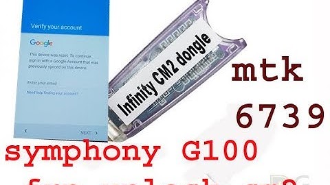 Symphony G100 FRP Unlock CM2 DongLe mtk 6739 all lock remove ok*