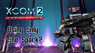 Can you beat Xcom 2 WOTC with only 1 spark?