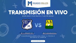 MILLONARIOS vs. Bucaramanga| FECHA 3 CUADRANGULARES 2024-I