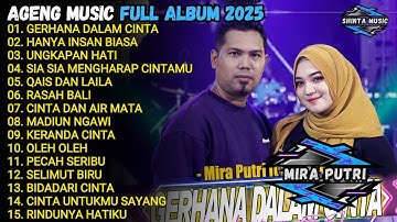 GERHANA DALAM CINTA - HANYA INSAN BIASA - UNGKAPAN HATI - AGENG MUSIC  FULL ALBUM TERBARU 2025
