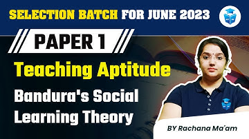 UGC NET 2023 Paper 1 | Teaching Aptitude | Bandura