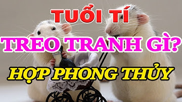 Người tuổi Tý treo tranh gì trong nhà để hút may mắn & đón tài lộc, cách chọn tranh theo tuổi