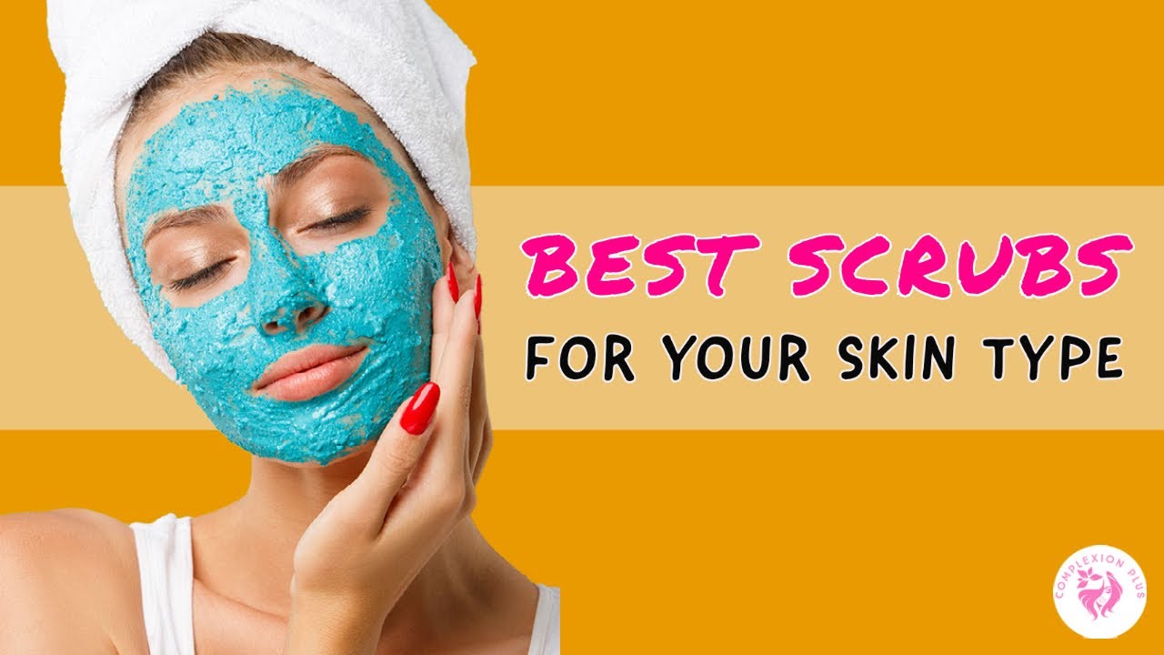 Scrubs Types and Benefits Easy homemade Scrub for Glowing and