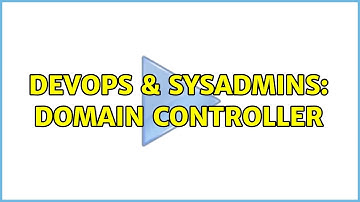 DevOps & SysAdmins: domain controller