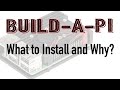 Build a Pi in Depth What to install & why?
