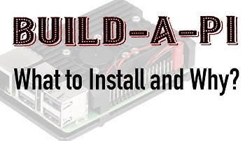 Build a Pi in Depth What to install & why?