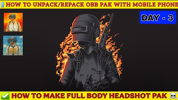 HOW TO MAKE HEADSHOT PAK FILE 📱| UNPACK REPACK MOD OBB PAK WITH ANDROID PHONE 4.1 | PUB BGM