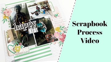 Scrapbook Process Video | 12x12 Multiphoto Layout | "Happy Life"