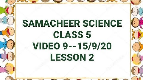 SAMACHEER SCIENCE--CLASS 5--LESSON 2--MATTER & MATERIALS-- VIDEO 9 (15-09-20)