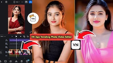 Vn App Trending Photo Video Editing | Photo Se Video Kaise Banaye Vn Video Editor