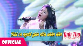 Video thumbnail of "Bài Ca Người Giáo Viên Nhân Dân - Anh Thơ [Audio]"