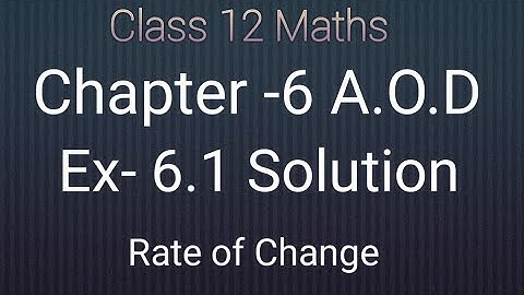 Ncert class 12 maths chapter- 6 Application of derivative: Exercise- 6.1 solution : Rate of change