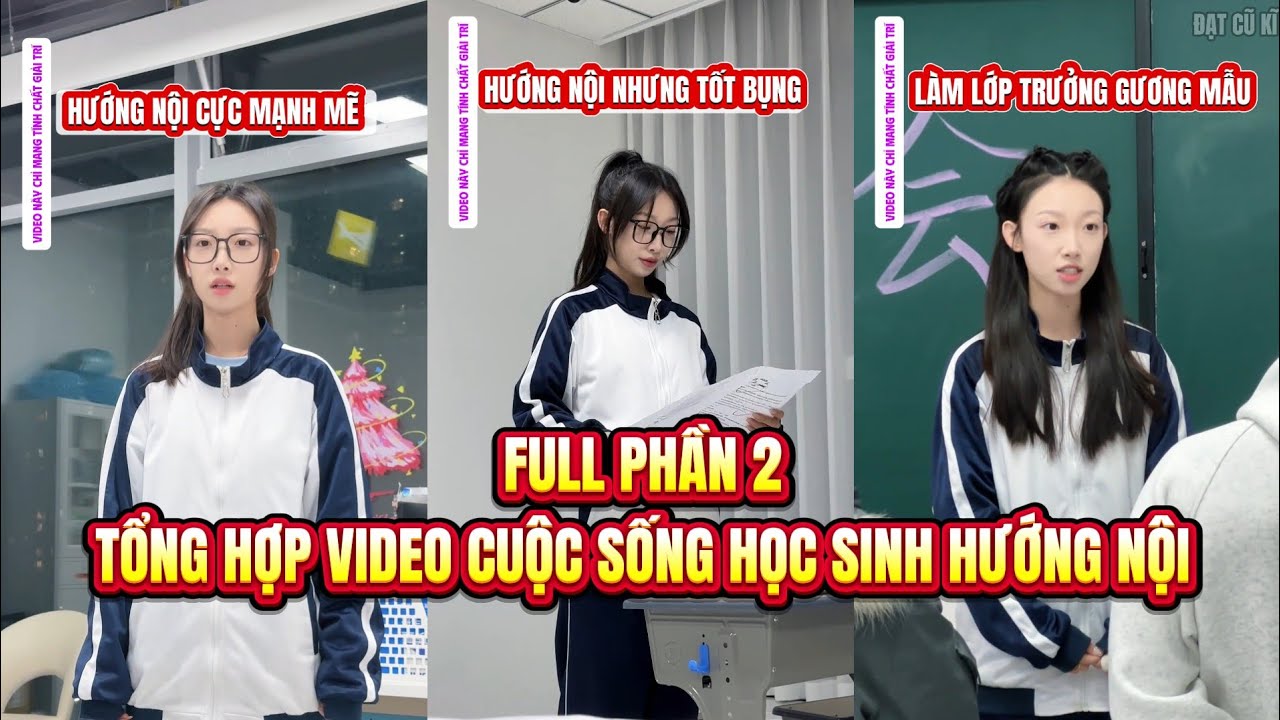 [Phần 2] Tổng Hợp Video Cuộc Sống Của Học Sinh Hướng Nội | Đạt Cũ Kĩ