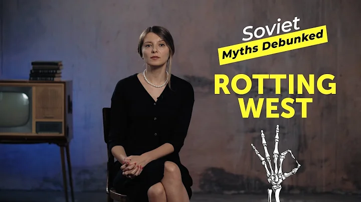 ROTTING WEST. SOVIET (& RUSSIAN) Myths Debunked. Myth 2