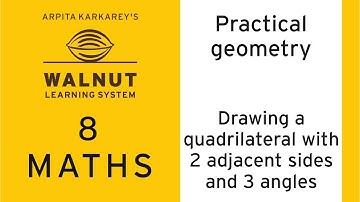 8 Math - Practical geometry - Drawing a quadrilateral with 2 adjacent sides and 3 angles