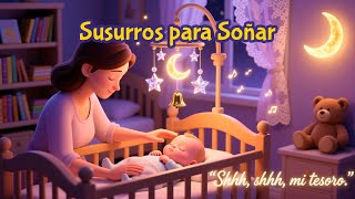 Susurros para Soñar | Canción de Cuna con Susurros para un Sueño Profundo 😴✨