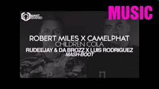 Robert Miles x CamelPhat & Elderbrook - Children Cola