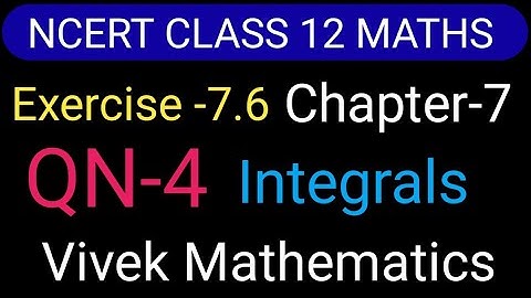 Ncert Class12 Maths Ch-7 Integrals Exercise-7.6 Solution Of Question Number 4 @vivekmathematics122
