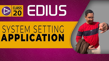 Class- 20 | System Setting Application | Edius Pro Free Class | Setting up System & User Settings