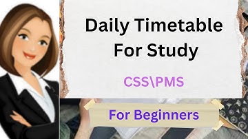 Daily Timetable | Study Timetable For CSS\PMS| Study Timetable for Students|