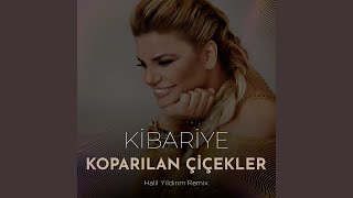 Koparılan Çiçekler (Halil Yıldırım Remix)