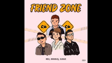 Double J , RB2 , S Logic - Friend Zone (Lyric Video)