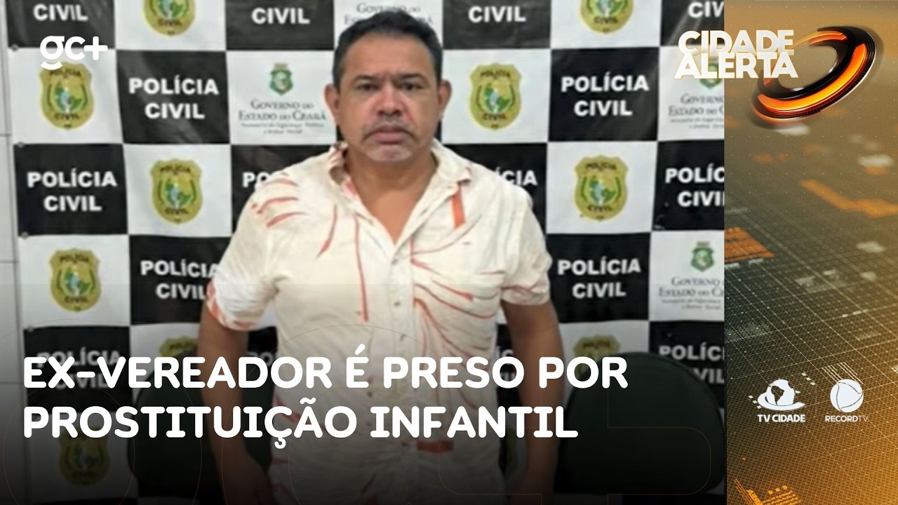 Ex-vereador é preso por favorecimento de prostituição infantil | Cidade Alerta