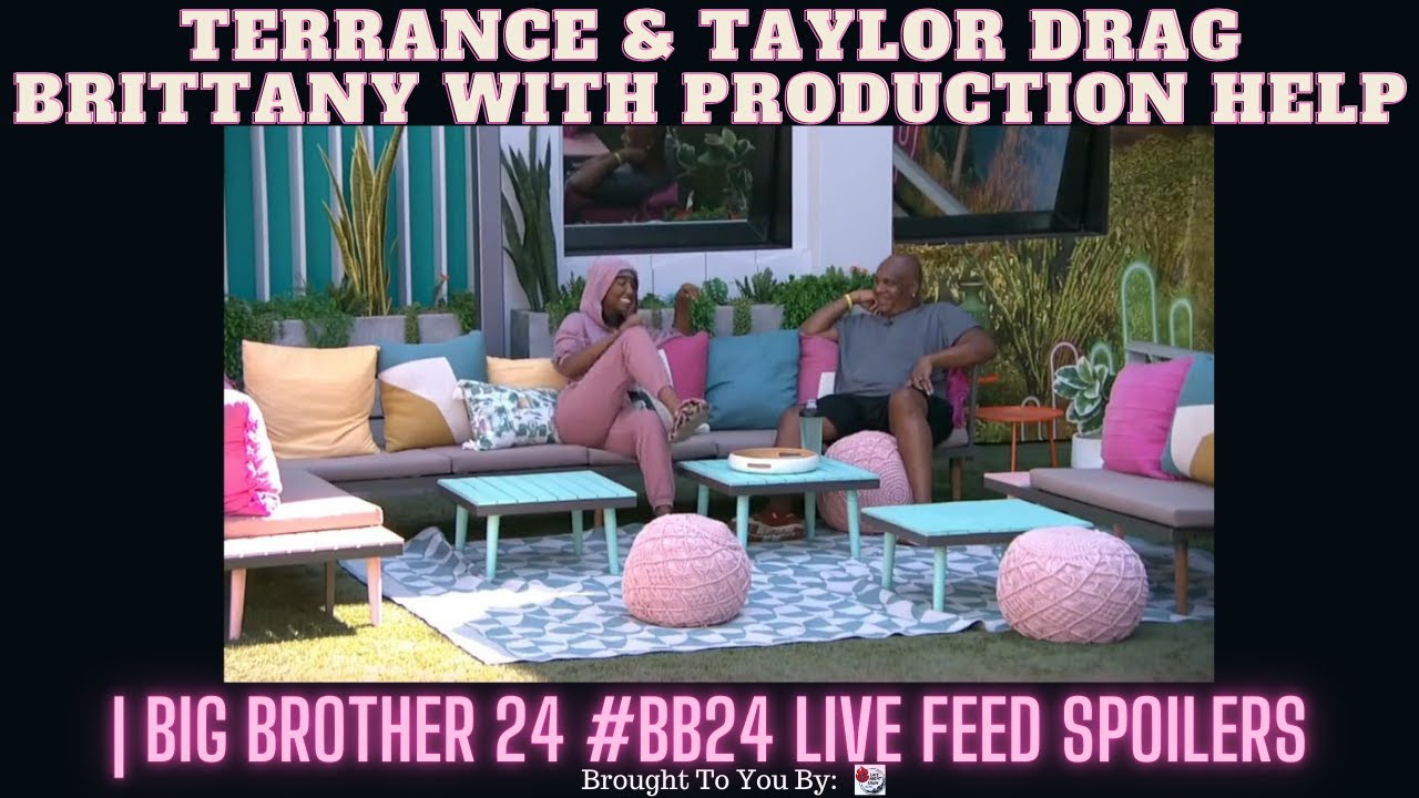 Terrance & Taylor DRAG Brittany With Production Help | Big Brother 24 #BB24 Live Feed Spoilers