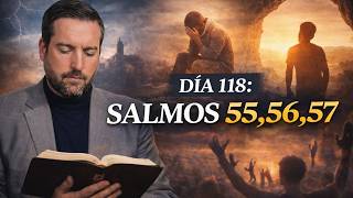 DAY 118 - Psalms 55, 56, 57 / The Bible in 1 Year / Juan Manuel Vaz