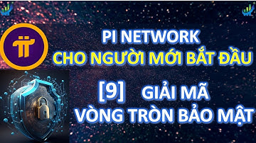 [9] Pi Network - Giải mã vòng tròn bảo mật  #investtv #pinetwork #picoin #pi #coin #crypto #tienao