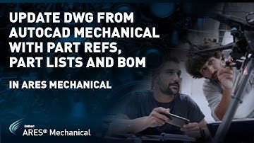 Update DWG from AutoCAD Mechanical with Part Refs, Part Lists and BOM in ARES Mechanical