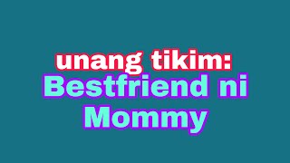 ANG MAGANDANG BESTFRIEND NI MOMMY