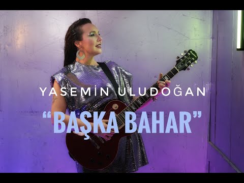 Yasemin Uludoğan - BAŞKA BAHAR