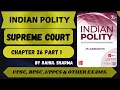 C:26 (PART 1) —“Supreme Court of India 🇮🇳 | Powers, Jurisdiction &amp; Key Articles Explained ”