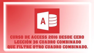 CURSO DE ACCESS 2016 DESDE CERO   LECCIÓN 36   CUADRO COMBINADO QUE FILTRE OTRO CUADRO COMBINADO
