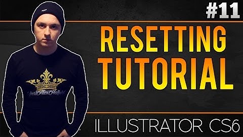 How To Reset Adobe Illustrator CS6 To Its Original Settings - Tutorial #11