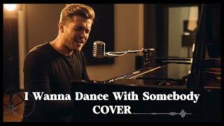 I Wanna Dance With Somebody - Whitney Houston (Boyce Avenue piano cover / wedding songs / love song)