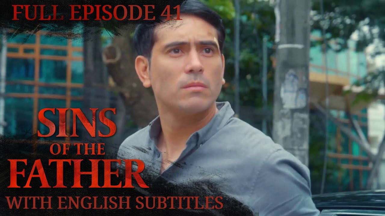 [ENG SUB] Sins of The Father | Full Episode 41 - YouTube