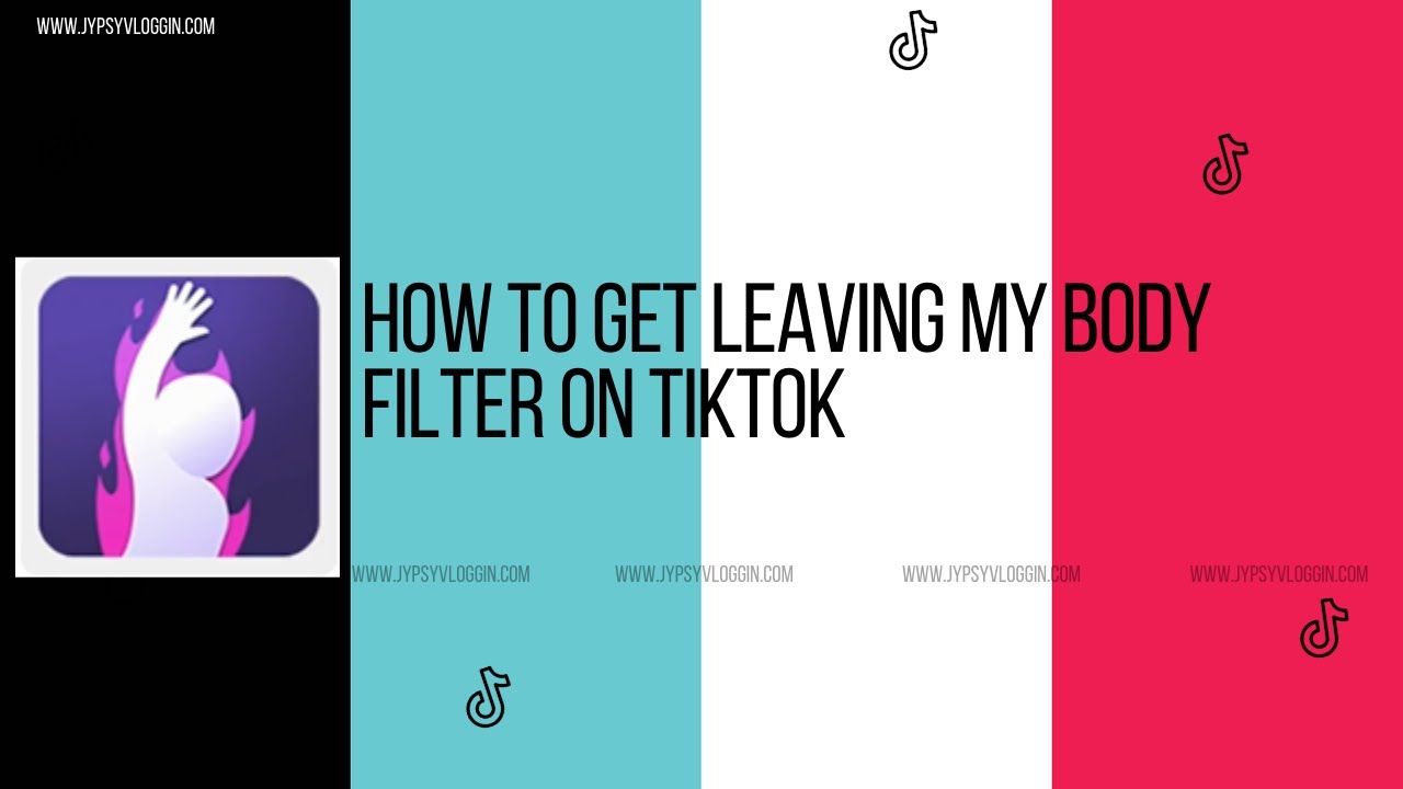 How to get leaving my body filter on TikTok YouTube