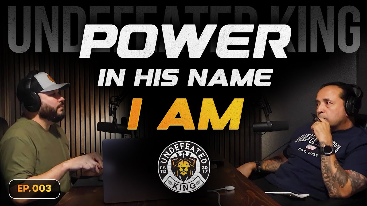There Is Power in His Name: I AM | Faith, Obedience & Discipline | EP. 003 | Undefeated King