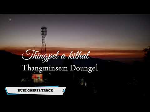 THINGPEL A KITHAT  THANGMINSEM DOUNGEL  SOUND TRACK