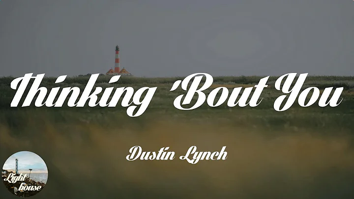Dustin Lynch - Thinking 'Bout You (feat. MacKenzie Porter) (Lyrics)