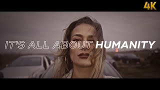 IT'S ALL ABOUT HUMANITY | Cinematic Video | 4K 21:9
