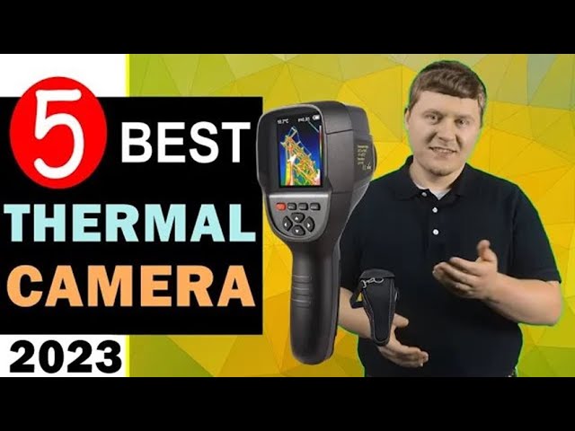 Best Thermal Camera 2023-2024 🏆 Top 5 Best Thermal Camera Reviews